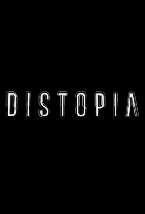 DISTOPIA