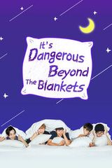 It's Dangerous Beyond The Blankets 2