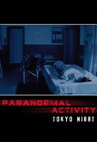 Paranormal Activity - Tokyo Night